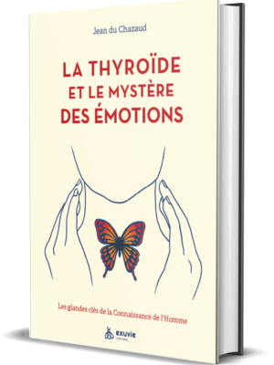 Jean Du Chazaud La Thyroide Et Le Mystere Des Emotions