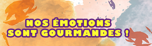 Nos émotions Sont Gourmandes
